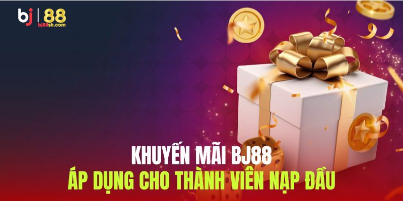 Thành viên nạp tiền lần đầu có cơ hội nhận về khoản thưởng cực khủng