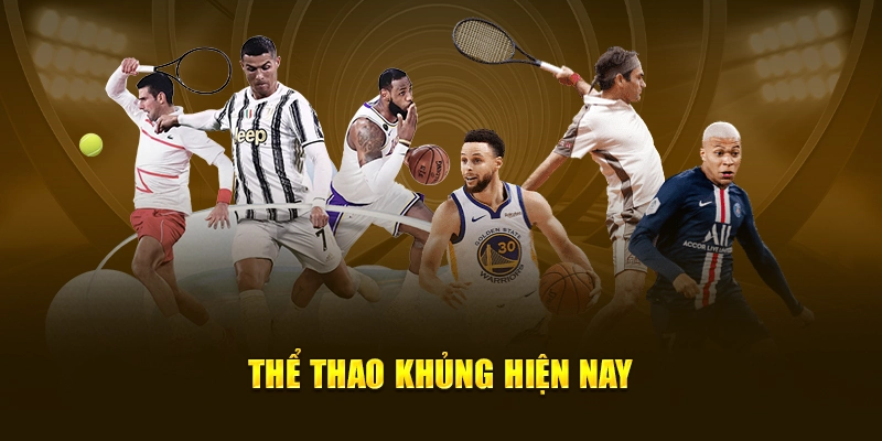 Thể Thao Khủng Hiện Nay