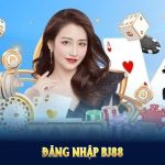 Đăng Nhập BJ88 - Bắt Đầu Tận Hưởng Trải Nghiệm Đỉnh Cao